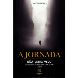 A jornada: não tenhas medo (Volume 2)