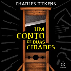 Um Conto de Duas Cidades | Charles Dickens