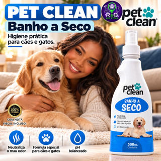 Banho a Seco Pet Clean 500ml para Cães e Gatos Spray Sem Enxágue Neutraliza Mau Odor