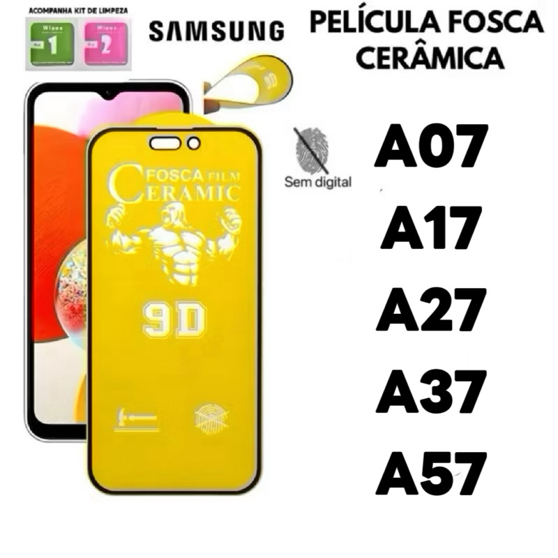 Película CERÂMICA FOSCA Flexível 9D Para Samsung A07 A17 A27 A37 A57