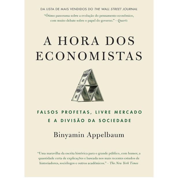 Livro A Hora dos Economistas Binyamin Appelbaum Economia Livre Mercado Sociedade