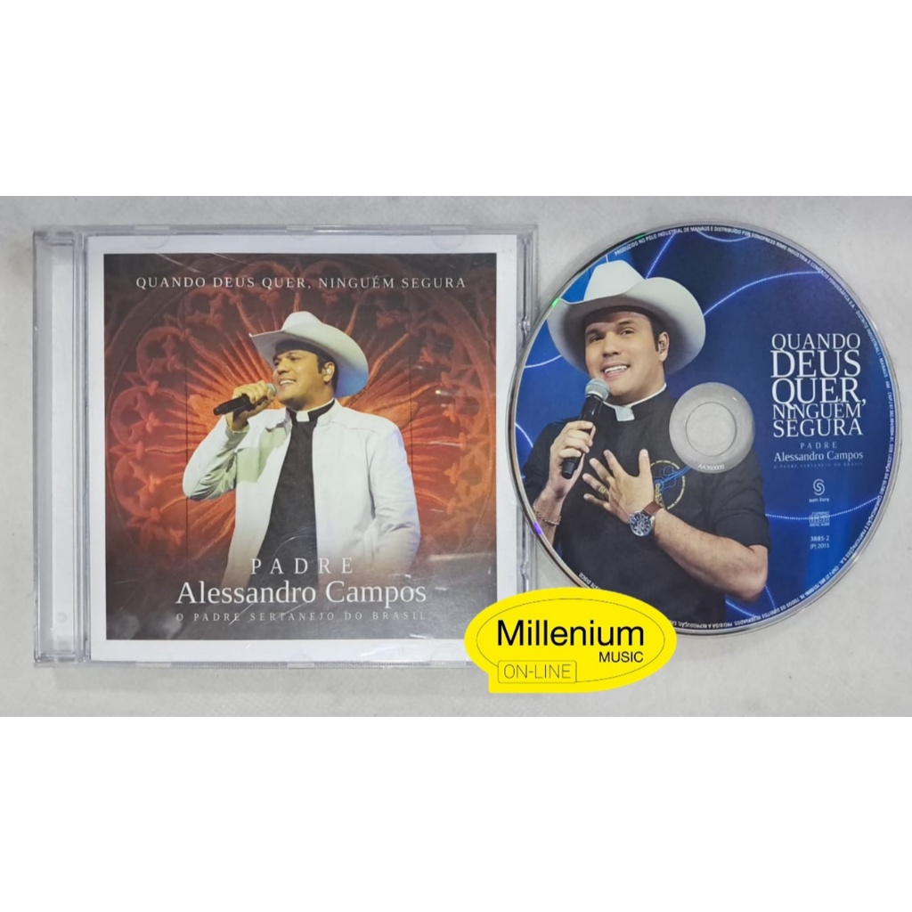 CD Padre Alessandro Campos  Quando Deus Quer, Ninguém Segura 2015 Original Gravadora Colecionador Ótimo Estado