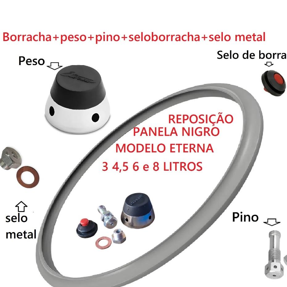 Reposição Panela Pressão Nigro Eterna 4,5 a 7L vai Borracha + peso + pino + selos de segurança
