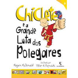 Chiclete e a grande luta dos polegares - Megan Mcdonald e Peter H. Reynolds - Editora Salamandra - 2014 - Novo