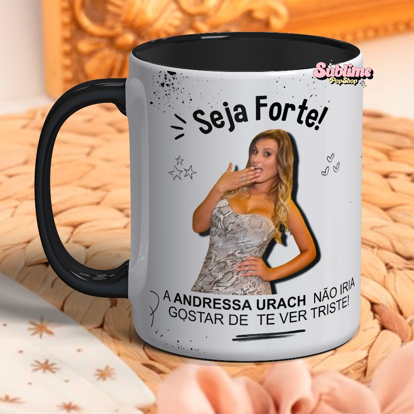 Caneca Meme Seja Forte a Andressa Urach Justin Bieber Luan Santana BTS  Presente Amiga