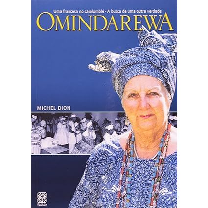 Omindarewa: uma francesa no candomblé, a busca de uma outra verdade- Michel Dion
