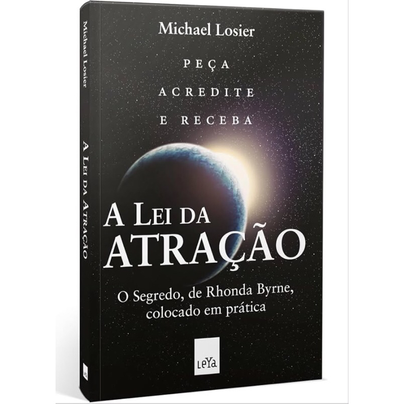 Livro A Lei Da Atração - O Segredo de Rhonda Byrne, Colocado em Prática - Peça Acredite e Receba