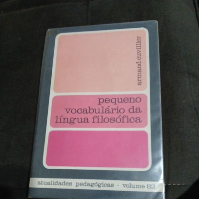 Pequeno Vocabulário da Língua Filosófica - Armand Cuvillier