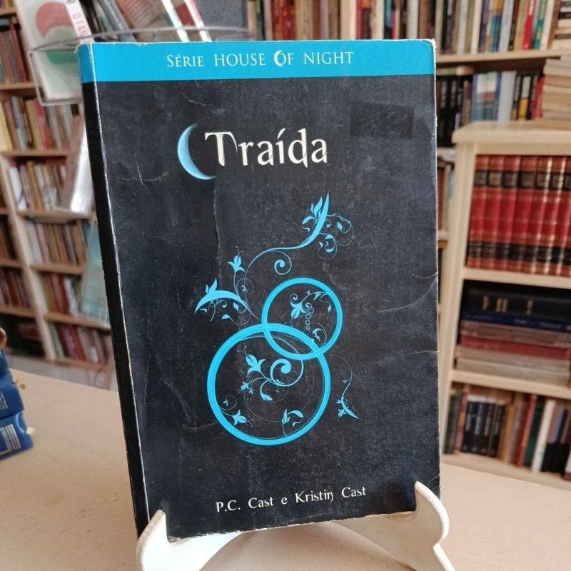 TRAÍDA - SÉRIE HOUSE OF NIGHT LIVRO 2 - PC Cast e Kristin Cast