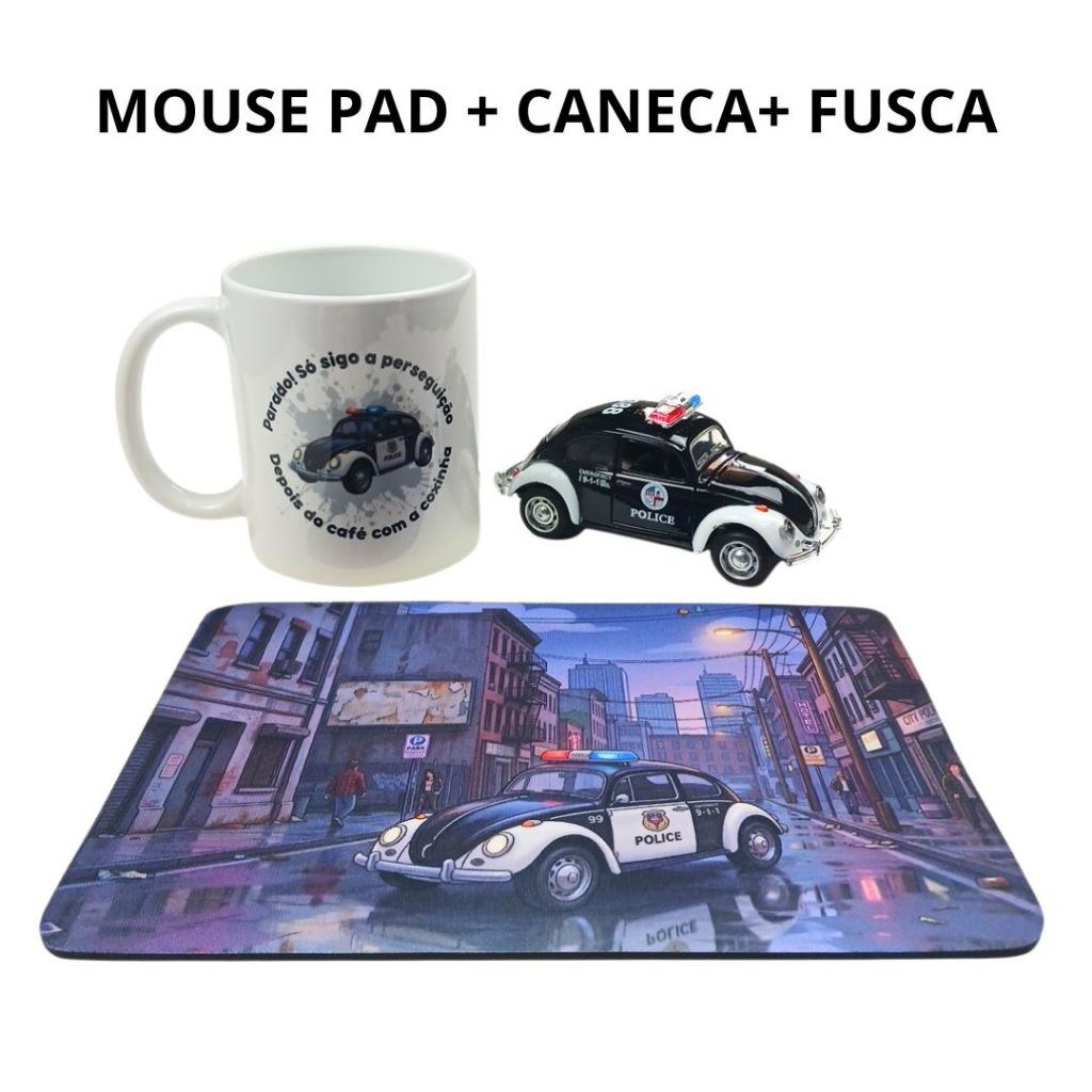 Kit Presente Caneca Personalizada + Miniatura Fusca Polícia + Mouse Pad /Carro Antigo Retrô