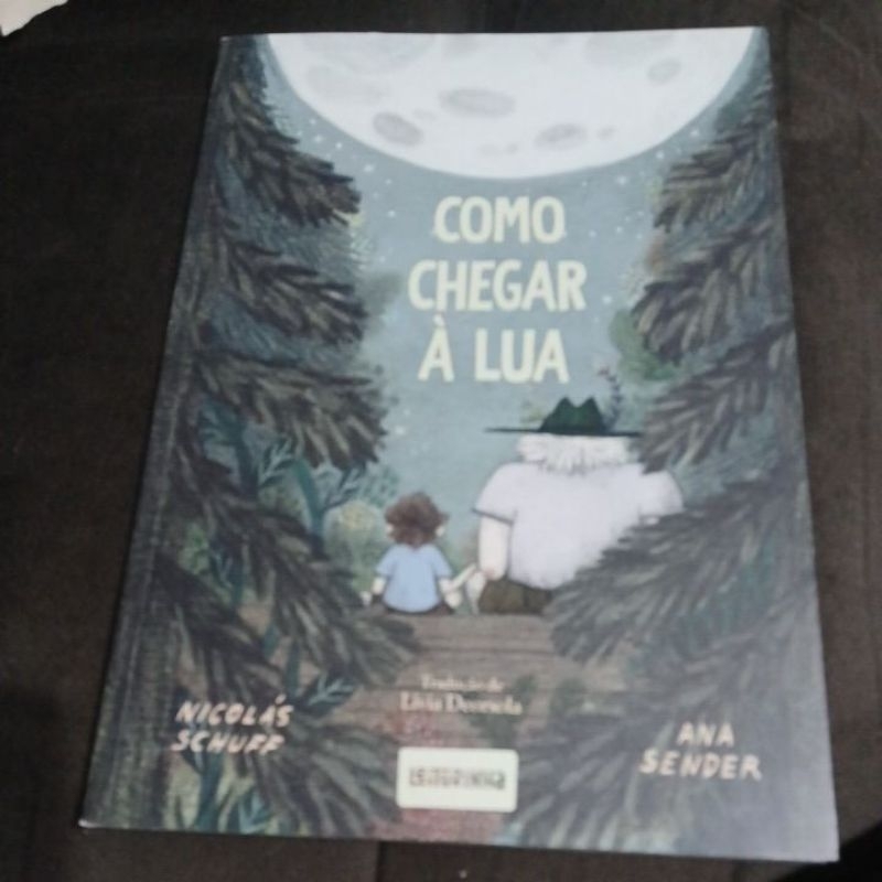 Como Chegar a Lua - Nicolas Schuff e Anna Sender (ilustrado)