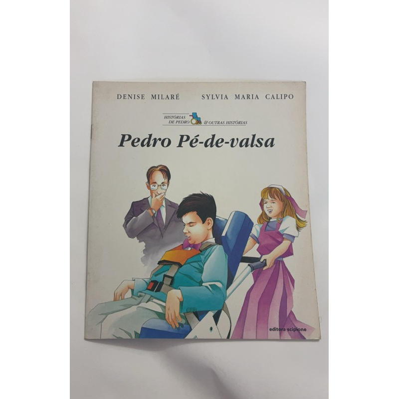 Livro Pedro Pé-de-valsa – Denise Milaré e Sylvia Maria Calipo | Editora Scipione
