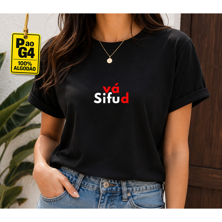 Camiseta Feminina Vá Sifu Estampa Frases 100% Algodão Unisex T-Shirt Casual Streetwear Camisa