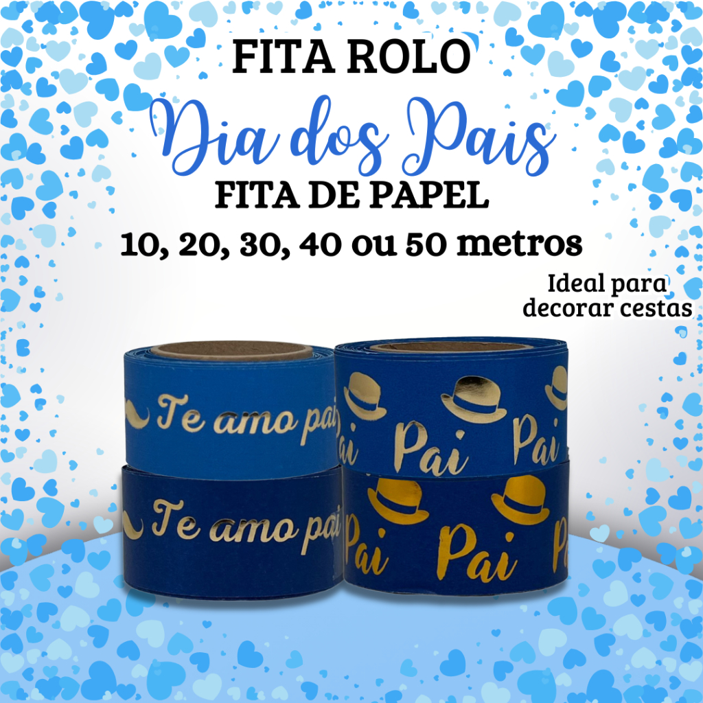 Fita Rolo - Série Especial - Dia dos Pais - 3CM de Largura