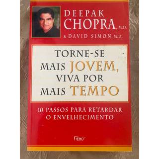 Livro Torne-se Mais Jovem Viva Por Mais Tempo 10 Passos Para Retardar o Envelhecimento - Deepak Chopra Usado