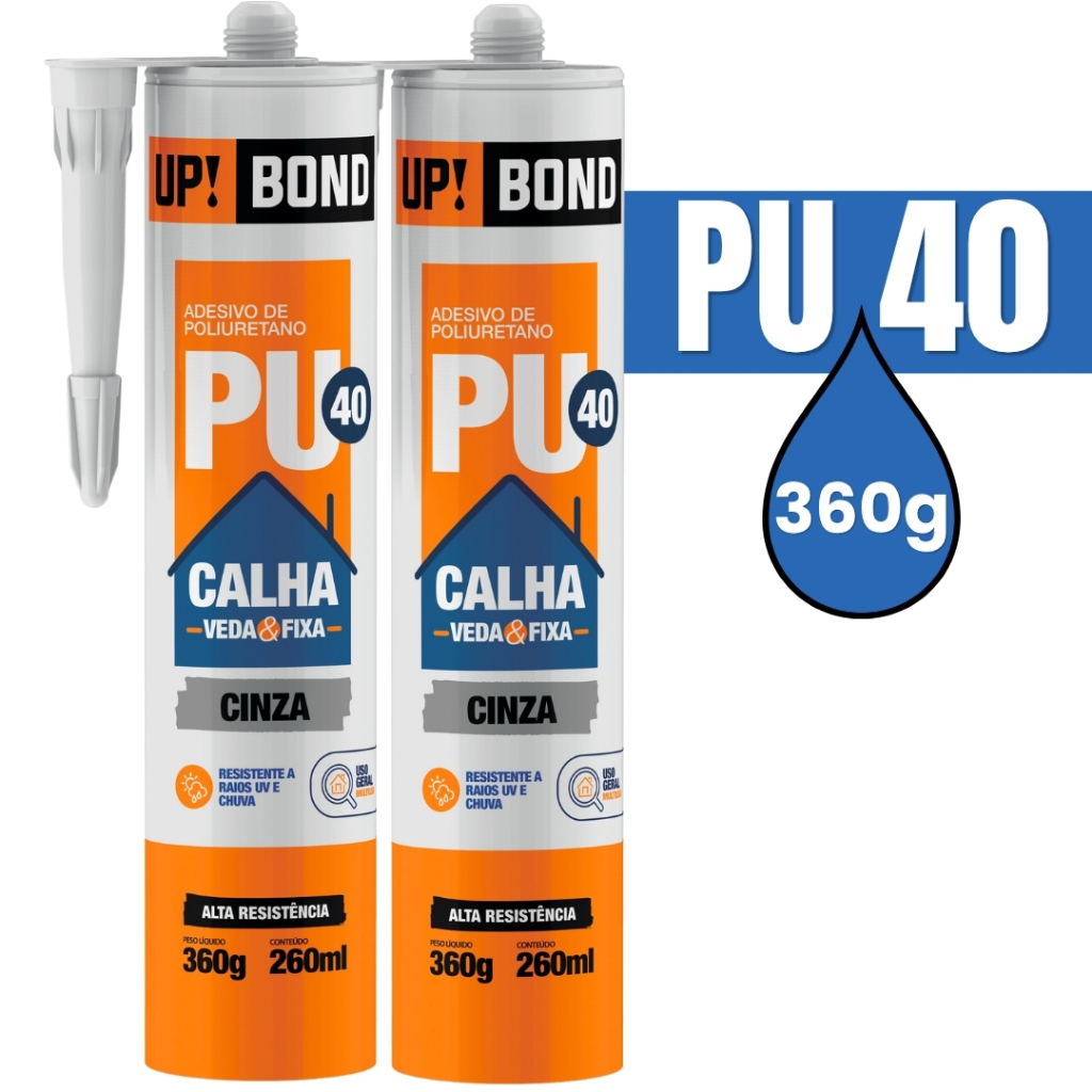 Adesivo PU 40 Cola Selante Para Vedação PU Alta Resistência Calha 360g Cinza UpBond Vedação