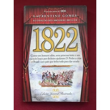 1822 Como um Homem Sábio, Uma Princesa triste e Um Escocês... de  Laurentino Gome