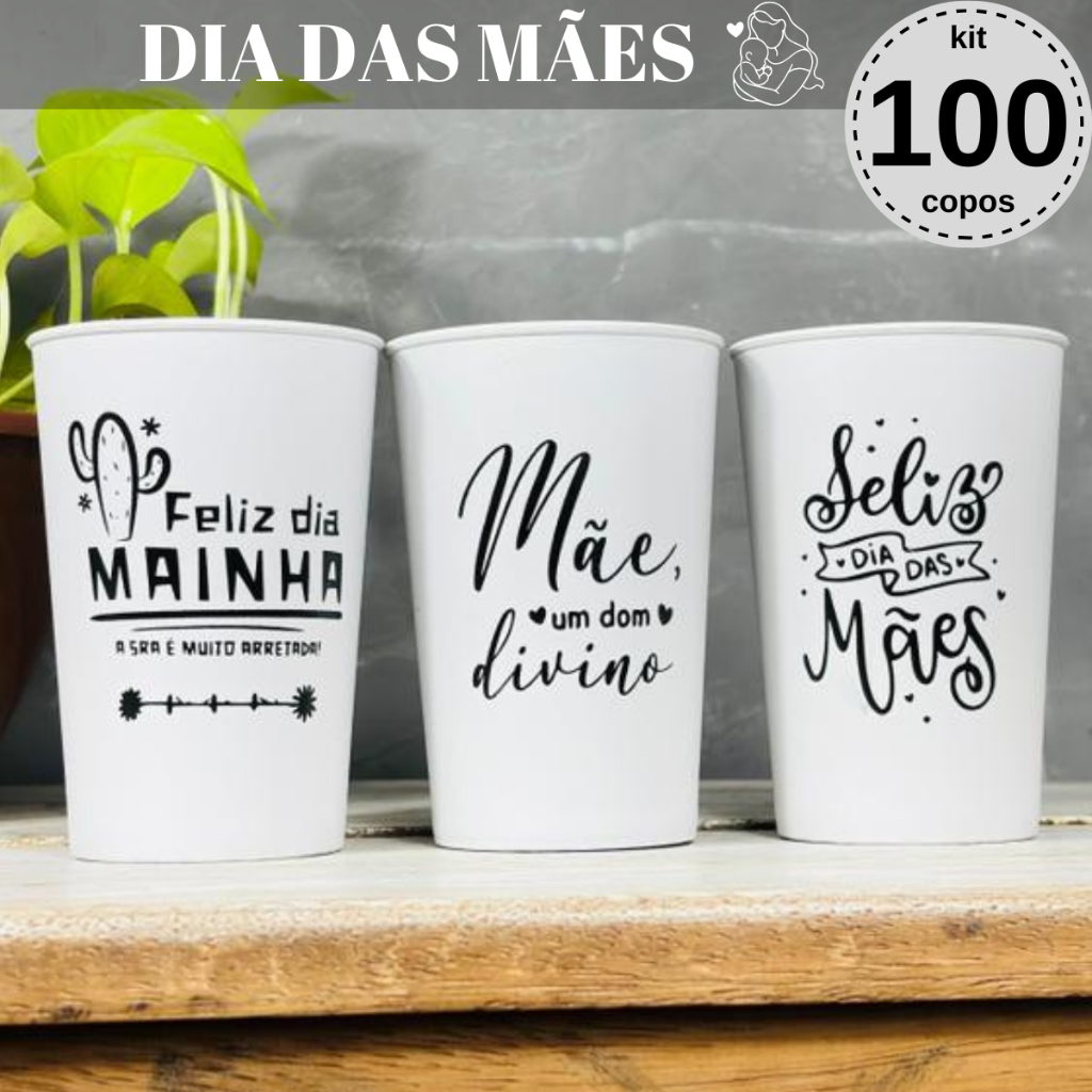Kit 100 Copos Lembrancinha Dia das Mães Igreja Kit Econômico Kit Lembrança Para Muitas Mães 400ml PP