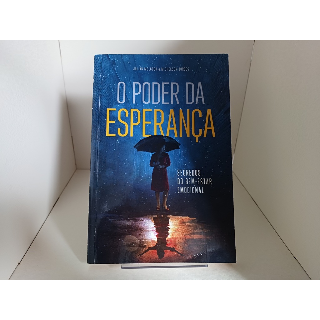 Livro O Poder Da Esperança Segredos Do Bem Estar Emocional