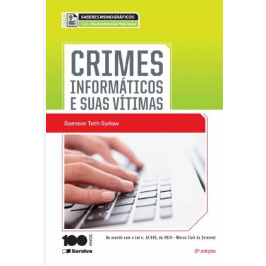 Crimes Informáticos e Suas Vítimas / Spencer Toth Sydow