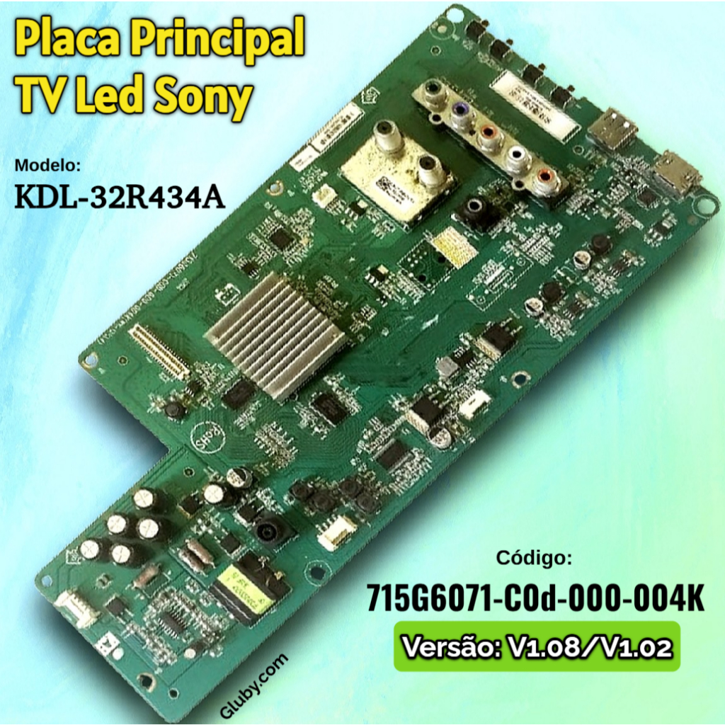 PLACA PRINCIPAL TV SONY MODELO KDL-32R434A CÓDIGO: 715G6071-C0d-000-004K