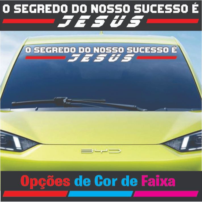 Adesivo Para Carro O Segredo do nosso sucesso é Jesus
