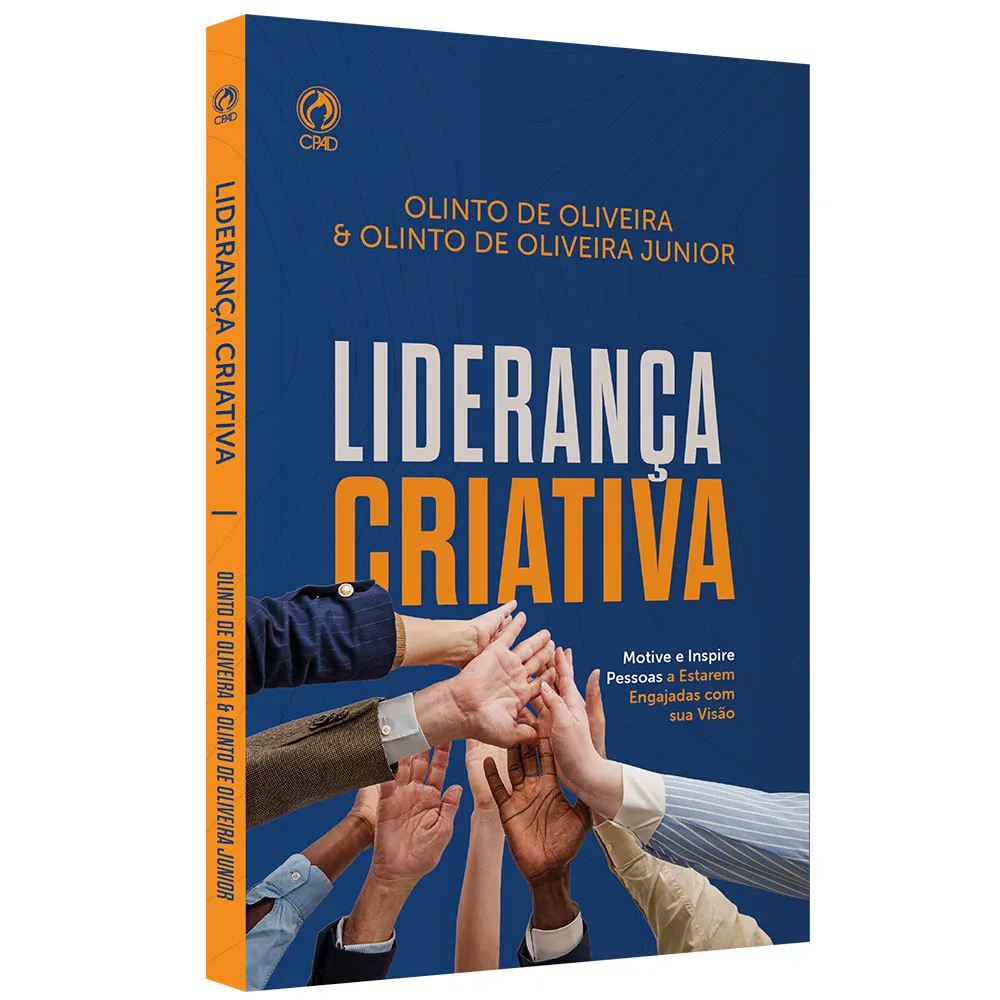 Livro: Liderança Criativa - Olinto de Oliveira & Olinto de Oliveira Junior | Ed. CPAD