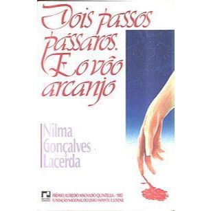 Livro -   Dois Passos Pássaros e o Vôo Arcanjo - Nilma Gonçalves Lacerda  Editora: Record Ano: 1987