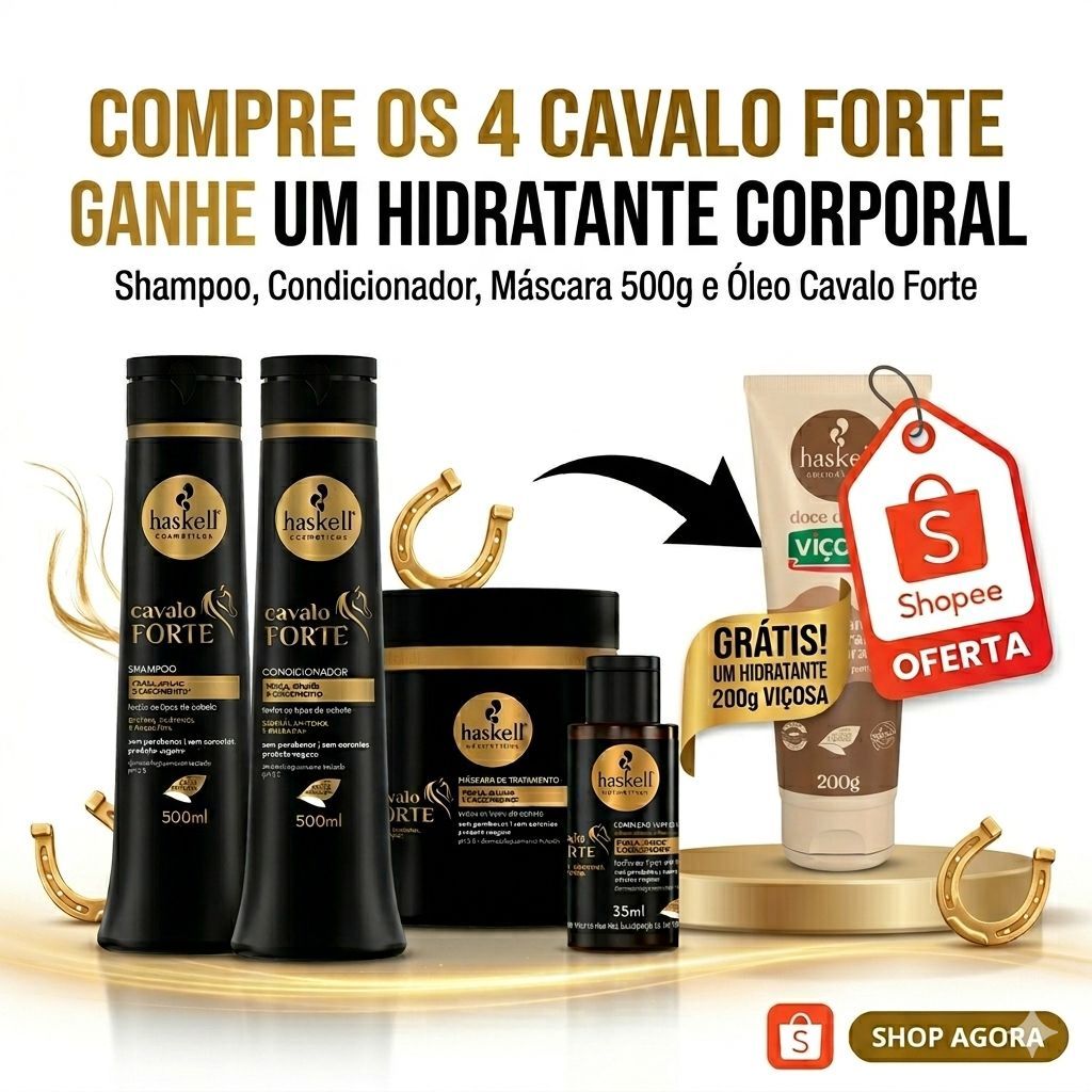 KIT CAVALO FORTE HASKELL 500ML SHAMPOO+COND+MASCARA+COMPLEXO GANHA UM HIDRATANTE CORPORAL HASKELL VIÇOSA