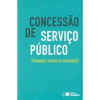 Livro Concessão de Serviço Público 2012 Fernando Vernalha Saraiva DI0041