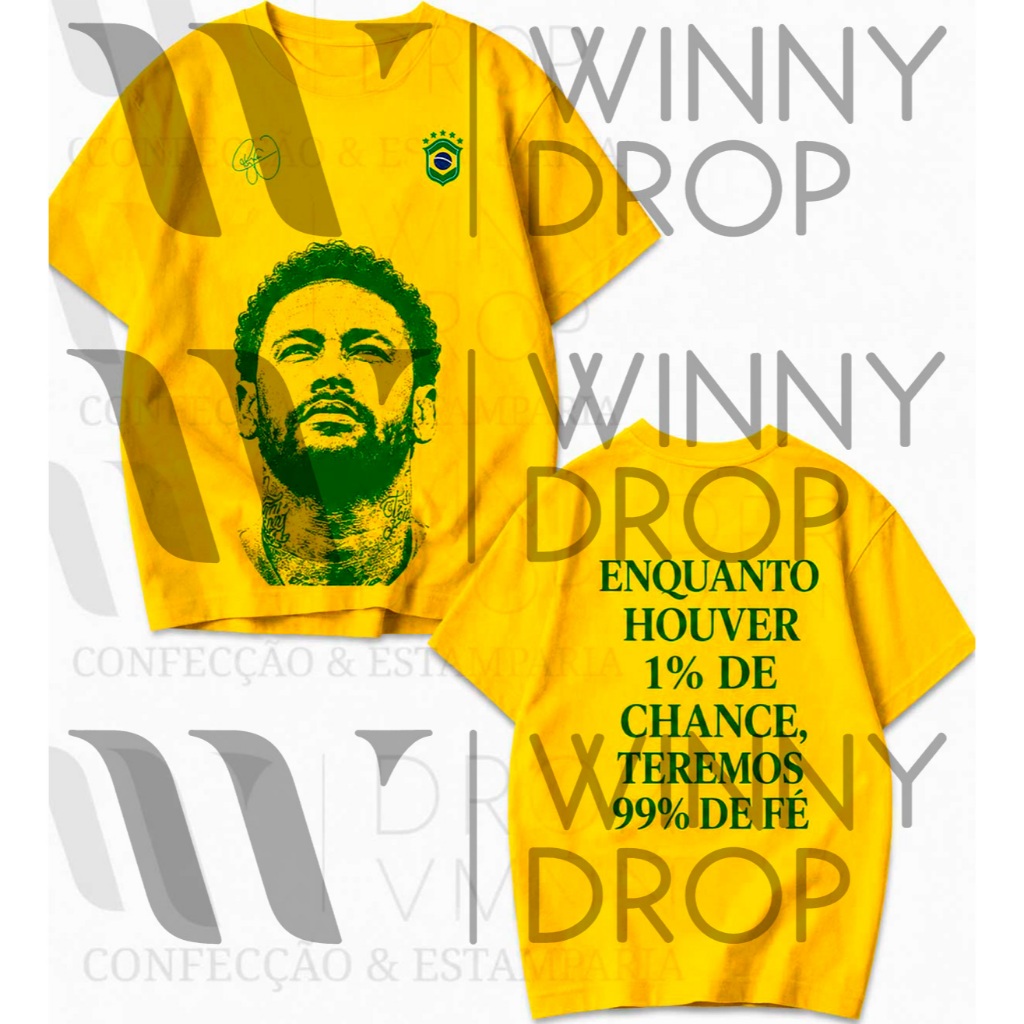 Camiseta Camisa Do Brasil Neymar Menino Ney "Enquanto Houver 1% de Chance Teremos 99% de Fé" Jogador Caro Camisa 10
