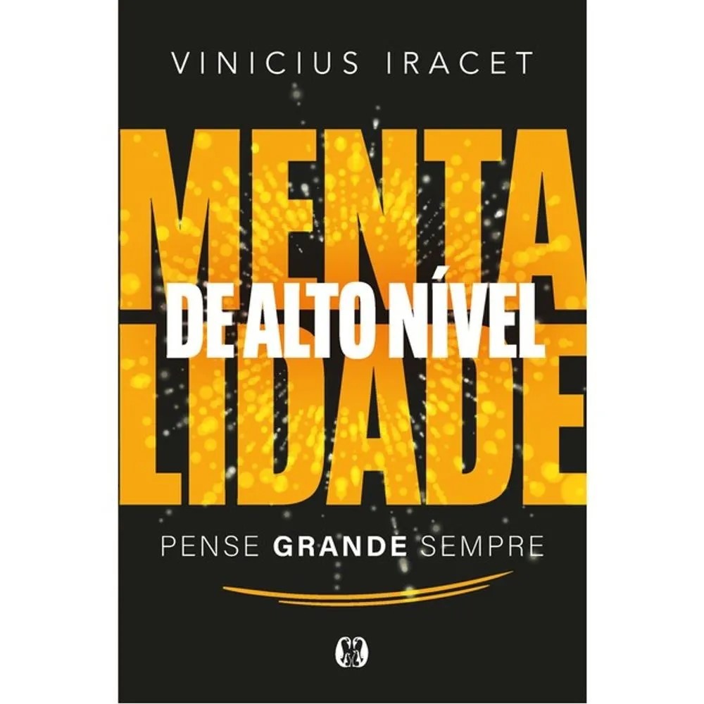 LIVRO MENTALIDADE DE ALTO NÍVEL - PENSE GRANDE SEMPRE