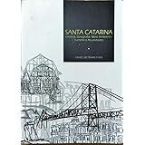 Santa Catarina - História, Geografia, Meio Ambiente, Turismo