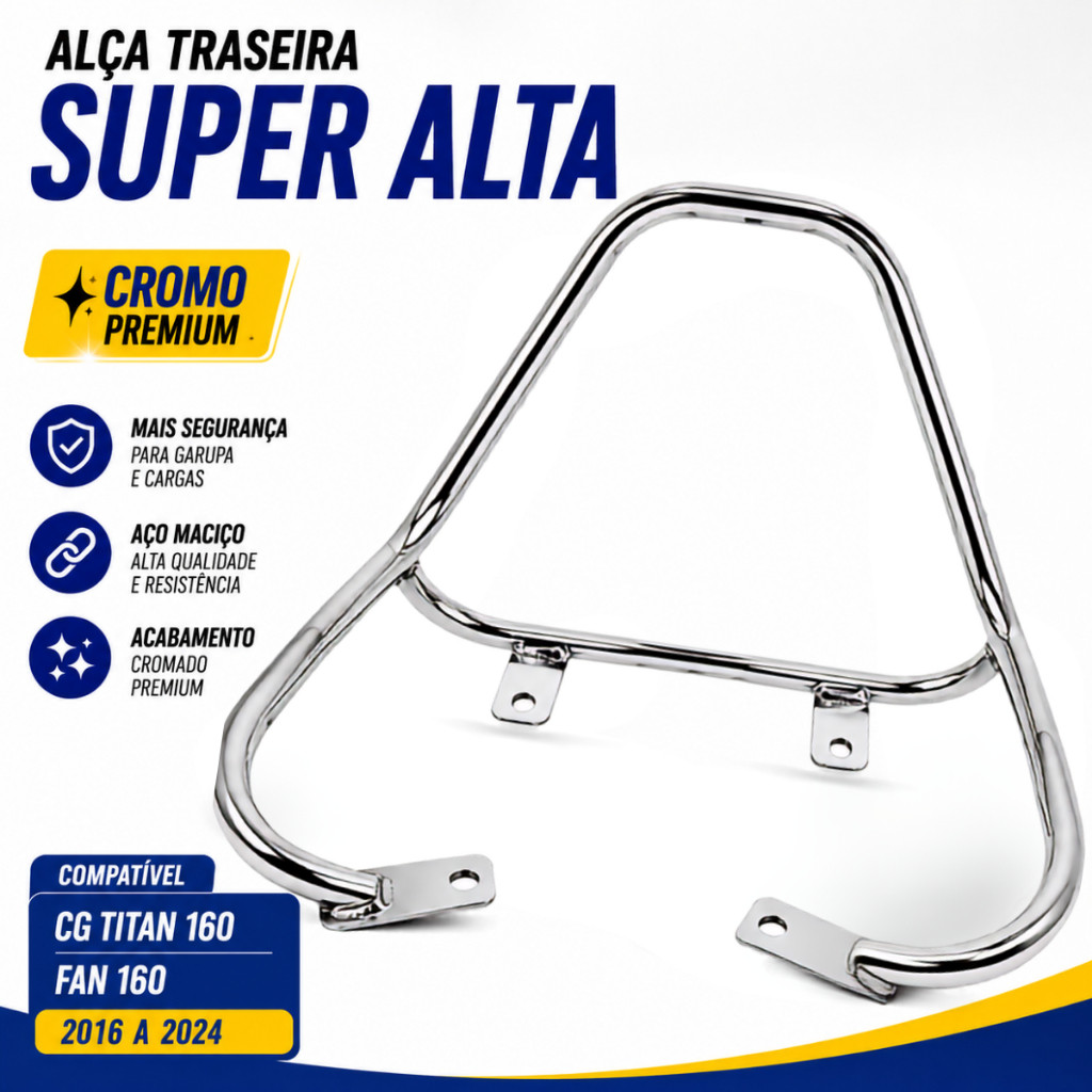 Alça Traseira Super Alta CG Titan 160 Fan 160 Start 160 Cromada 2016 a 2024 Alça Grau