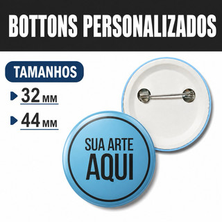 Botton Personalizado 32mm e 44mm | Broche Pin com Sua Arte