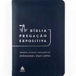 Bíblia Pregação Expositiva | RA | Sermões Estudos e Reflexões de Hernandes Dias Lopes | Capa Luxo Azul Escuro
