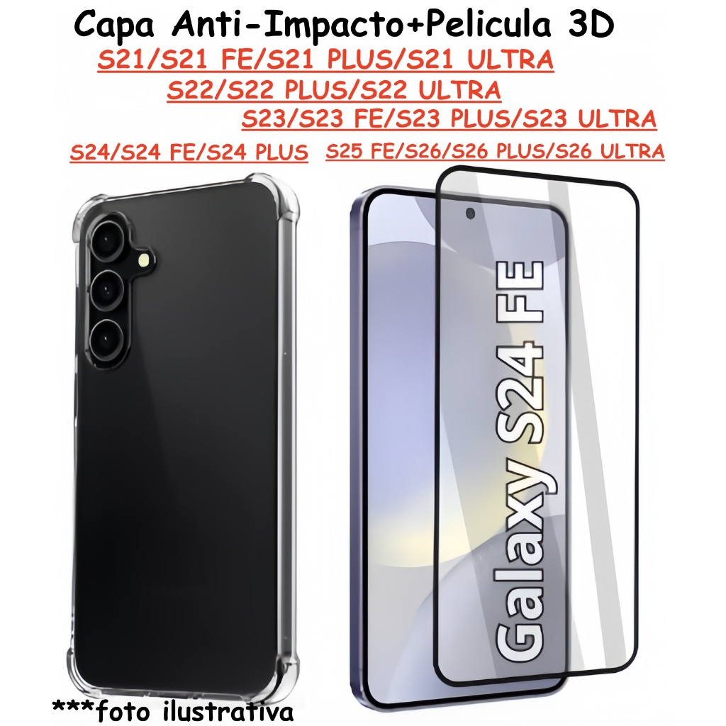Capa Transparente + Película 3D de Vidro Compatível Com Samsung S21/S22/S23 FE/S24 FE/S25 FE/S26/S26 ULTRA