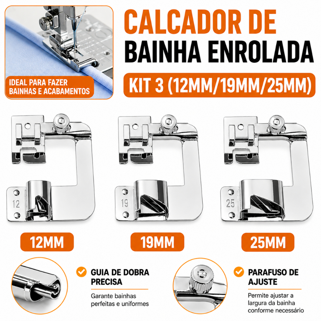 Kit 3 Calcadores Sapata Barra Bainha Enrolada 12mm 19mm 25mm - Máquinas domésticas e retas industriais