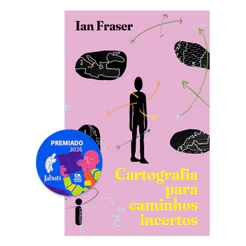 Cartografia para caminhos incertos, por Ian Fraser - Intrínseca