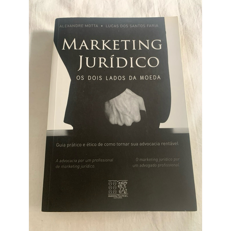 Marketing Jurídico , Os dois lados da Moeda - Alexandre Motta/ Lucas dos Santos Faria - usado