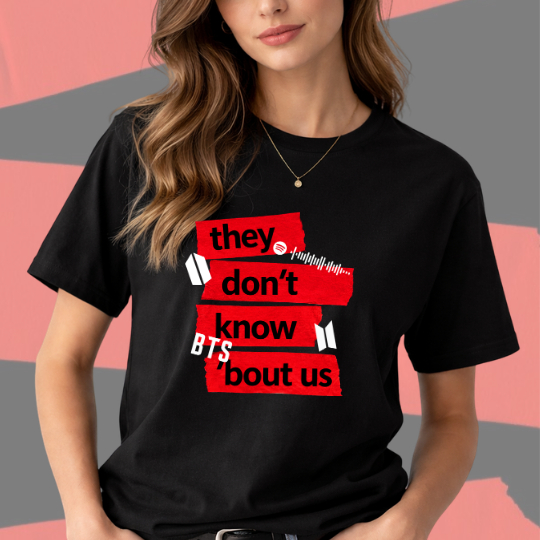 Camiseta Música They Don't Know 'Bout Us BTS ARMY ARIRANG l What Is Your Love Song Idol BTS l 100% Algodão Unissex