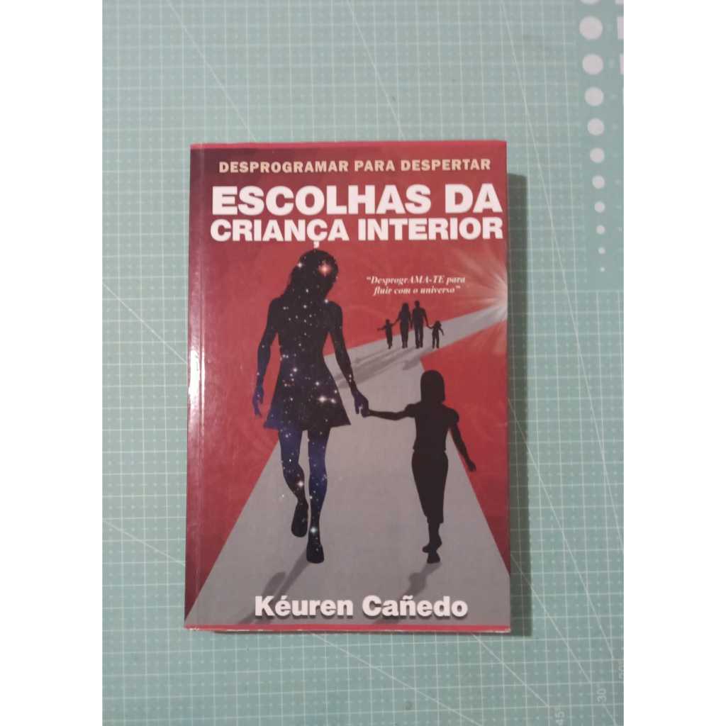 Livro raro Desprogramar para despertar: Escolhas da criança interior