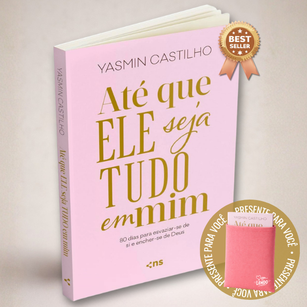 Até que Ele seja tudo em mim + Case - Yasmin Castilho Livro Devocional + Bag