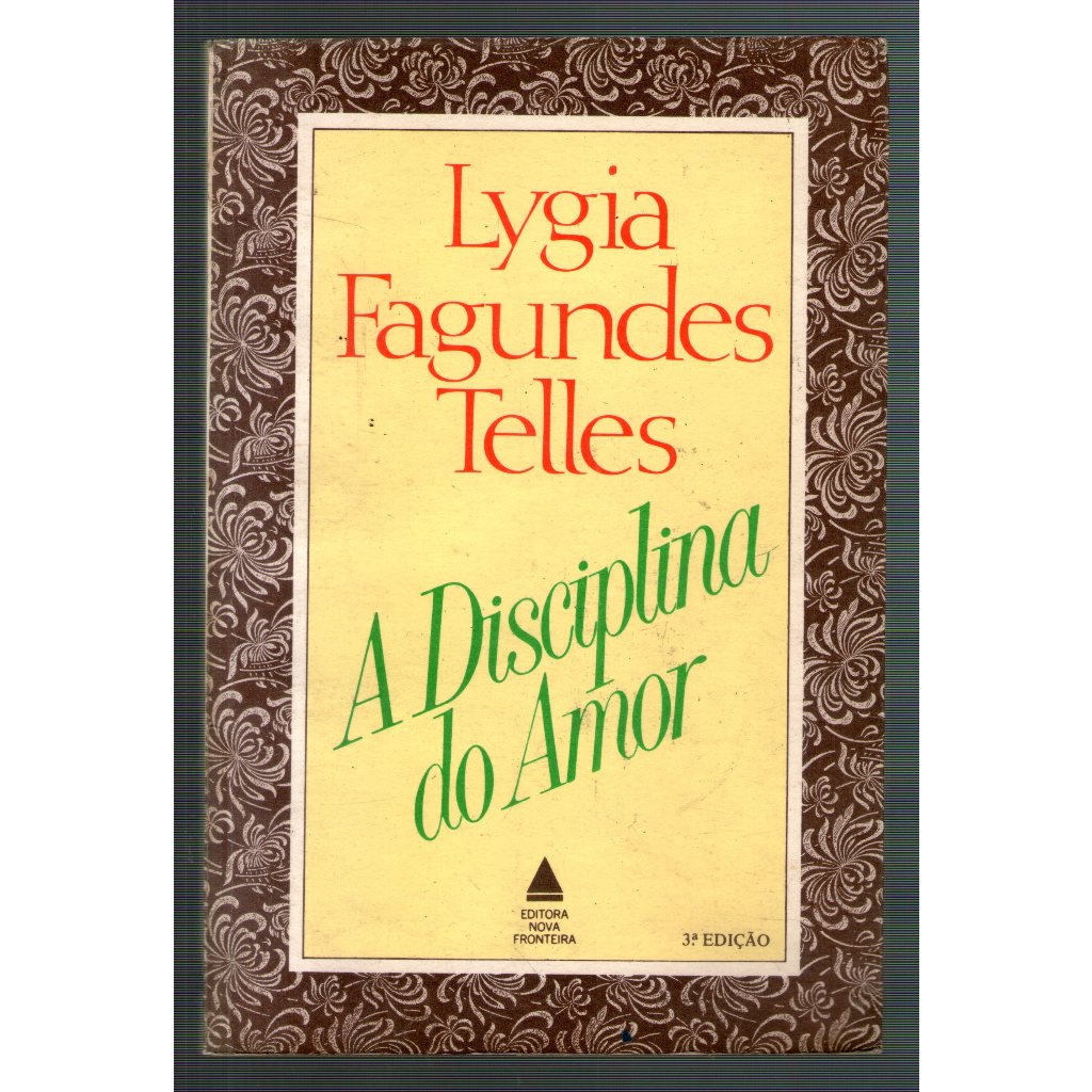 Livro: A Disciplina do Amor - Lygia Fagundes Telles - Editora Nova Fronteira