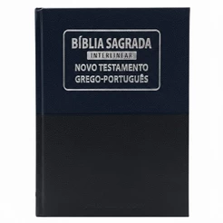Bíblia Sagrada Interlinear Hebraico-Português / Grego-Português