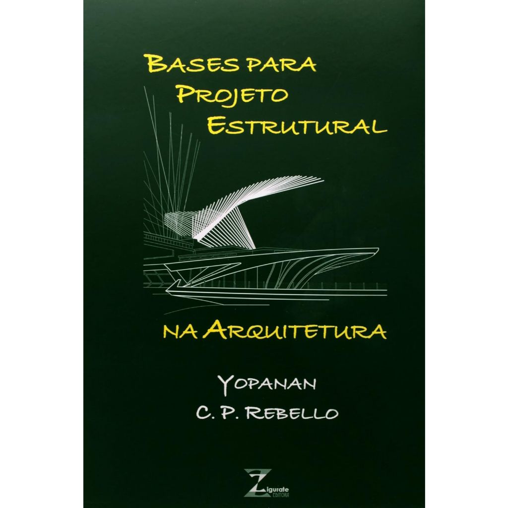 Bases Para Projeto Estrutural na Arquitetura - YOPANAN C.P.REBELLO