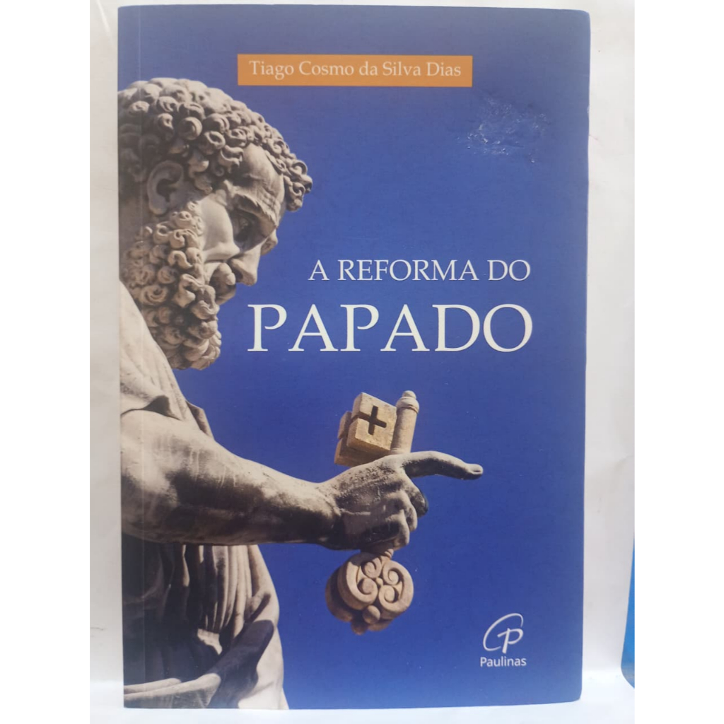 A reforma do Papado - Tiago Cosmo
