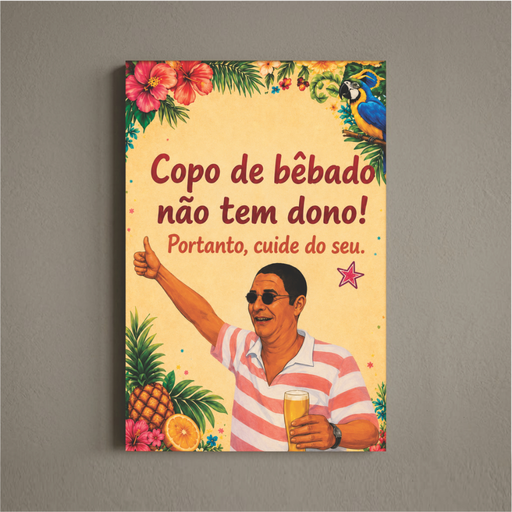 Placa Decorativa Copo Bebado Não Tem Dono Bar Cerveja Pagodinho Decoração de Parede - Divertido Zeca