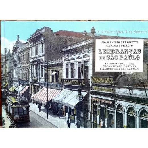 Lembranças de Sao Paulo - A Capital Paulista - Joao Emilio Gerodetti; Carlos Cornejo