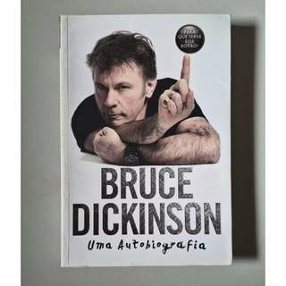 Bruce Dikinson uma Autobiografia Bruce Dickinson obs algumas paginas com falha na impressão! Compre só ciente da informa